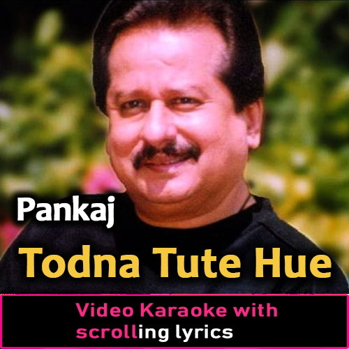 Todna Tute Hue Dil Ka - Video Karaoke Lyrics